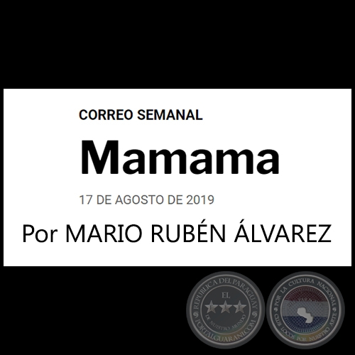 MAMAMA - Por MARIO RUBÉN ÁLVAREZ - Sábado, 17 de Agosto de 2019